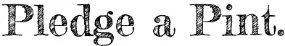 Pledge A Pint